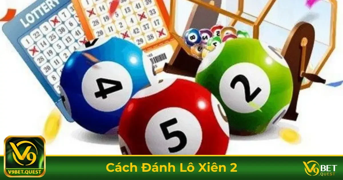 Cách đánh lô xiên 2 - Vốn ít lời nhiều, làm giàu tại V9BET 1 Cách Chơi Lô Xiên 2 & Cách Tính Tiền Trúng Thưởng
