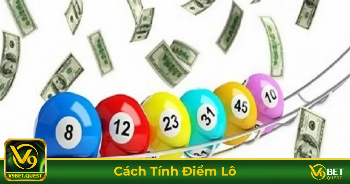 Cách tính điểm lô cực dễ - Tránh bị bịp tiền tại V9BET 1 Cách Quy Đổi Điểm Lô & Cách Xác Định Tiền Thưởng